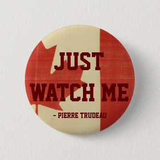 Just Watch Me 6 Cm Round Badge