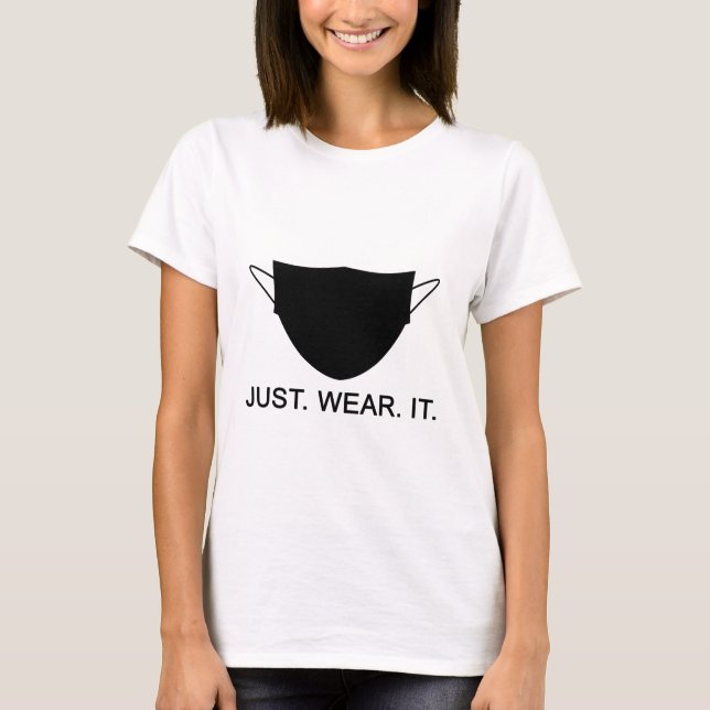 JUST WEAR IT - Wear A Mask Slogan T-Shirt (Front)