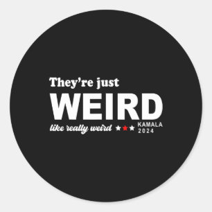 Just Weird Like Really Weird Classic Round Sticker