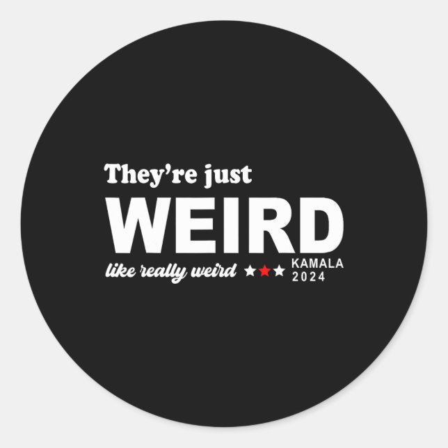 Just Weird Like Really Weird  Classic Round Sticker (Front)
