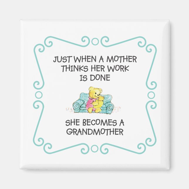 Just When A Mother Thinks - Grandmother Magnet (Front)