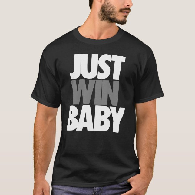 Just Win Baby T-Shirt (Front)