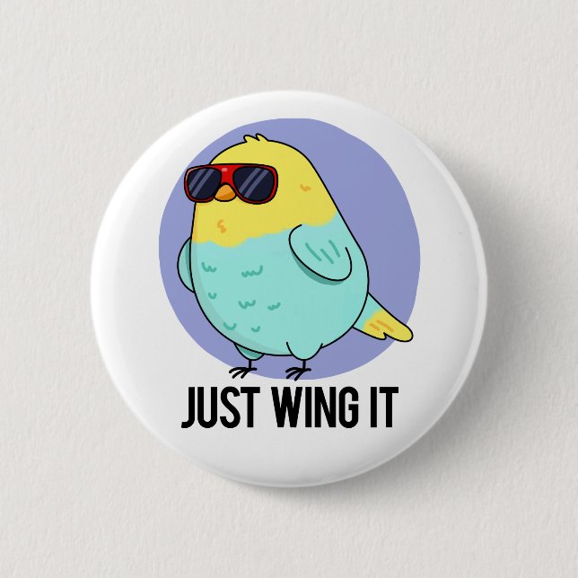 Just Wing It Cute Bird Pun 6 Cm Round Badge (Front)