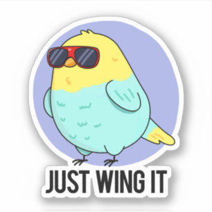 Just Wing It Funny Bird Pun 