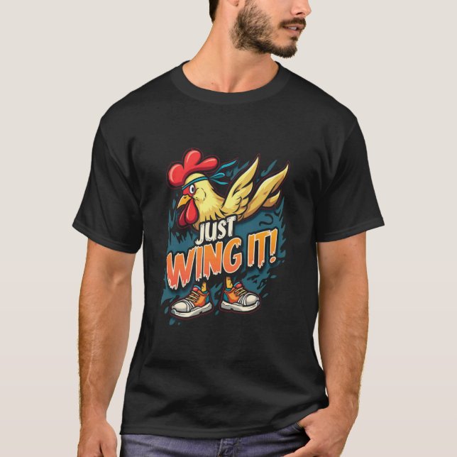 JUST WING IT! Funny Chicken T-Shirt (Front)