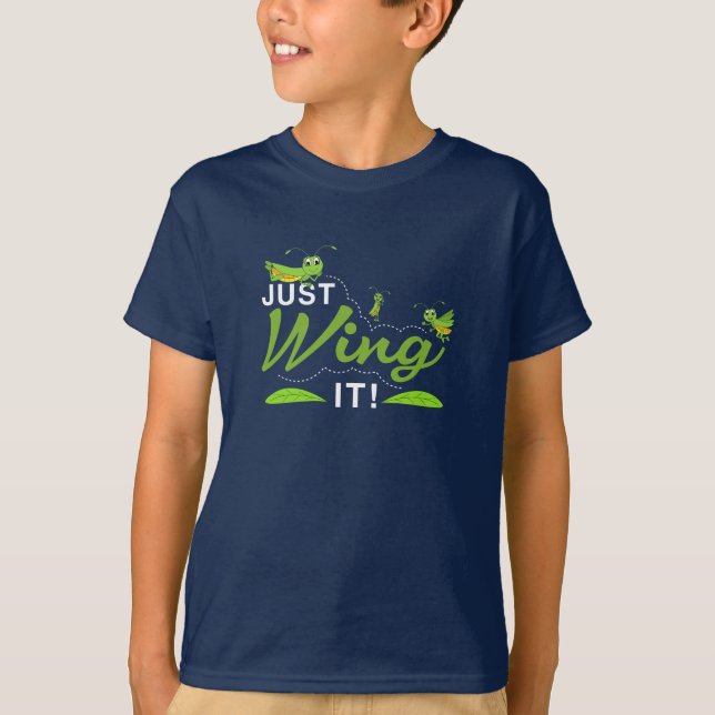 Just Wing it - Grasshopper Keep Trying Quote T-Shirt (Front)