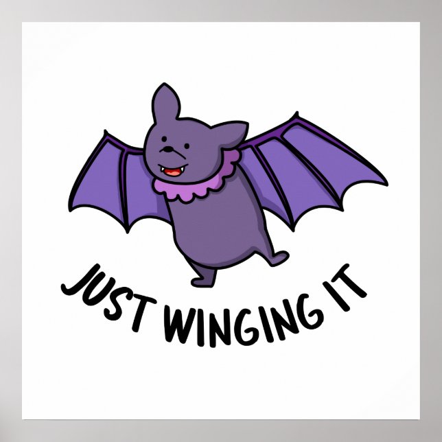Just Winging It Cute Bat Pun Poster (Front)