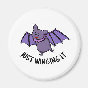 Just Winging It Funny Bat Pun  Magnet