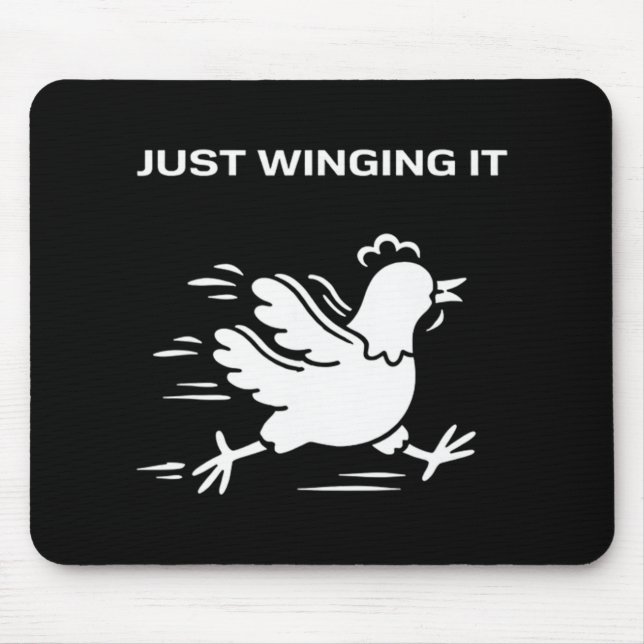 Just Winging It Funny Chicken  Mouse Pad (Front)