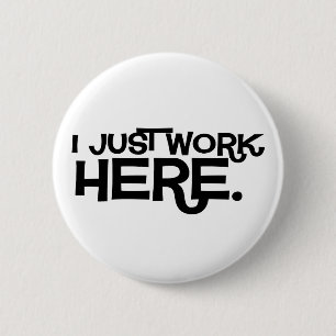Just Work Here Button