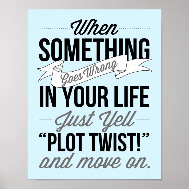 Just Yell "Plot Twist!" Typography Print (Front)