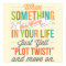 Just Yell "Plot Twist!" Typography Print