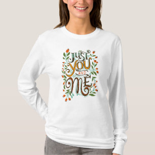 Just you and me typography white T-shirt for women