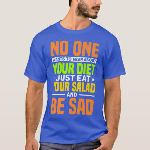 Just Your Salad Vegetarian Health Enthusiast Dieti T-Shirt
