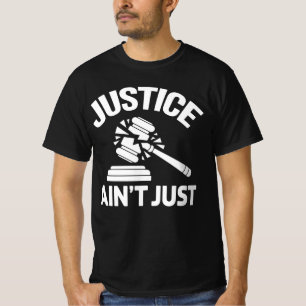 Justice Ain’t Just – Broken Gavel Protest T-Shirt