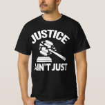 Justice Ain’t Just – Broken Gavel Trump Protest  T-Shirt<br><div class="desc">"Justice Ain't Just" Minimalist | Shattered Gavel Design | Political Satire | Legal Reform Advocacy Apparel , Expose the truth with this bold “Justice Ain’t Just” , featuring a minimalist design of a judge’s gavel breaking into pieces. Inspired by the overturned Trump fine, this design symbolises how the powerful often...</div>