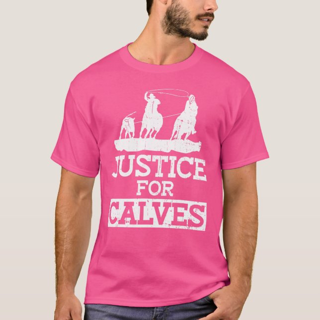 Justice For Calves   Anti Rodeo Protest Animal Rig T-Shirt (Front)