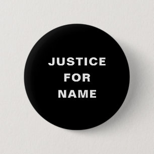 Justice For Custom Text Protest 6 Cm Round Badge