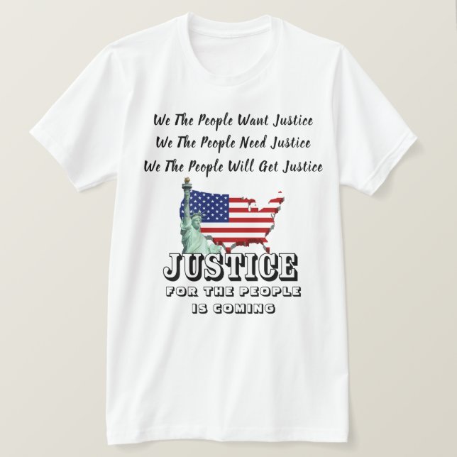 JUSTICE FOR THE PEOPLE IS COMING.................. T-Shirt (Design Front)