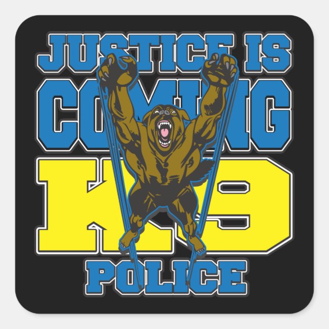 Justice is Coming K9 Police Square Sticker (Front)