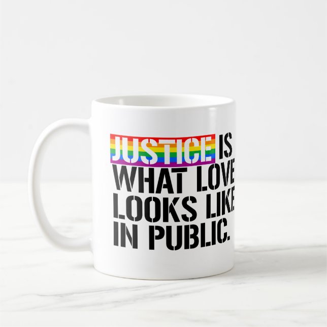 Justice is what love looks like in public coffee mug (Left)