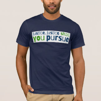 Justice, Justice Shall You Pursue Men's T-shirt