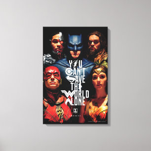 Justice League You Can't Save The World Alone Canvas Print