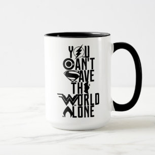 Justice League   You Can't Save The World Alone Mug