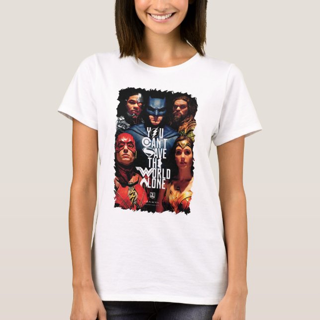 Justice League | You Can't Save The World Alone T-Shirt (Front)