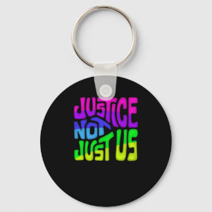 Justice Not Just Us Word Art 1 Key Ring