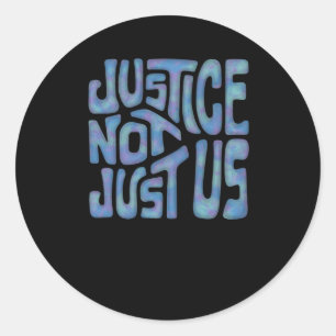 Justice Not Just Us Word Art Classic Round Sticker