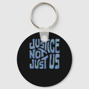 Justice Not Just Us Word Art Key Ring