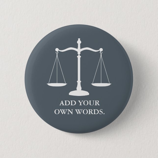 Justice Scales Custom Text Lawyer 6 Cm Round Badge (Front)