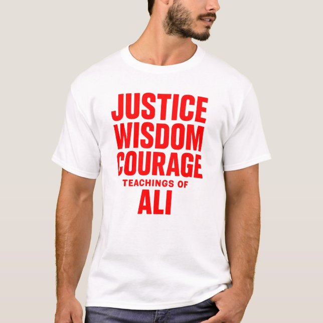 Justice Wisdom Courage Teachings Of Ali T-Shirt (Front)