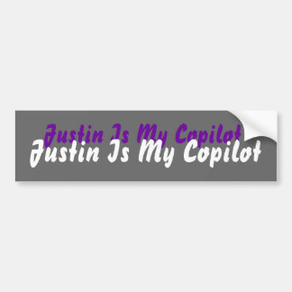 Justin Is My Copilot Bumper Sticker