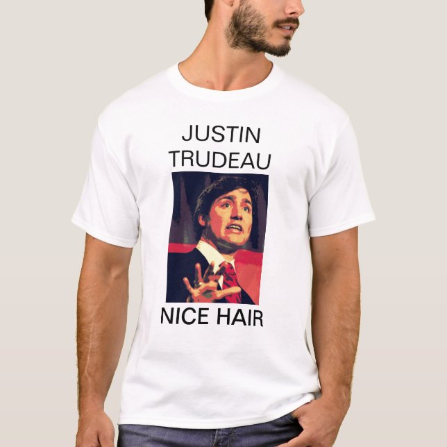 Justin Trudeau - Nice Hair T-Shirt (Front)