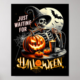 Justwaiting for halloween skeleton witch pumpkin poster