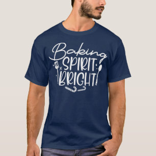 Jwrq Baking Spirit Bright Christmas Merry Xmas Bak T-Shirt