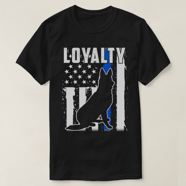 K9 Police Dog Unit German Shepherd Dog Loyalty Fla T-Shirt (Design Front)