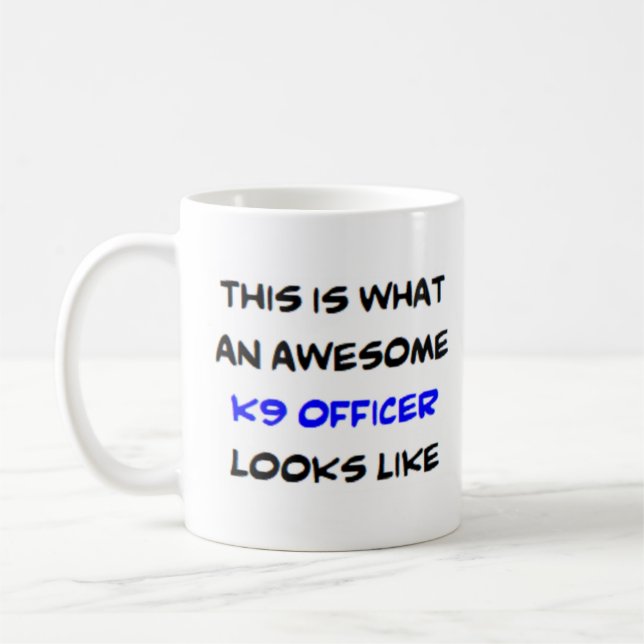 k-9 officer, awesome coffee mug (Left)
