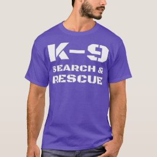 K-9 Search And Rescue Dog Handler Trainer SAR K9 T-Shirt