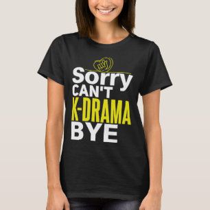 K Drama Can Korean Drama Bye Finger Heart T-Shirt