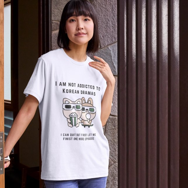 K Drama Facts - I Am Not Addicted To kdrama  T-Shirt (Creator Uploaded)