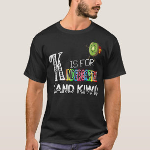 K Is For Kindergarten and Kiwi K is for Kiwi Alpha T-Shirt