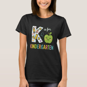 K Is for Kindergarten First Day of School Back to T-Shirt
