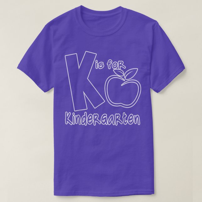K Is For Kindergarten Kids Teachers Back To School T-Shirt (Design Front)