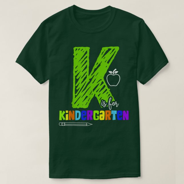 K is for Kindergarten T-Shirt (Design Front)