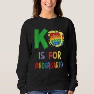 K Is For Kindergarten Teacher Colorful Back to Sch Sweatshirt
