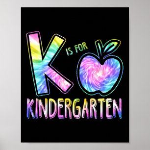 K Is For Kindergarten Teacher Tie Dye Byck To Scho Poster