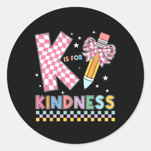 K Is For Kindness Cute Pencil Bow Teacher Be Kind Classic Round Sticker